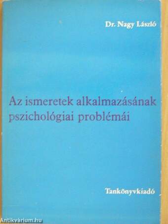 Az ismeretek alkalmazásának pszichológiai problémái