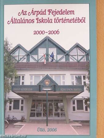 Az Árpád Fejedelem Általános Iskola történetéből 2000-2006