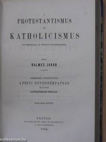 A protestantismus és katholicismus vonatkozásai az europai polgárisodásra I-II.