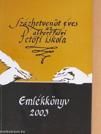 Százhetvenöt éves az albertfalvi Petőfi iskola - Emlékkönyv 2003.