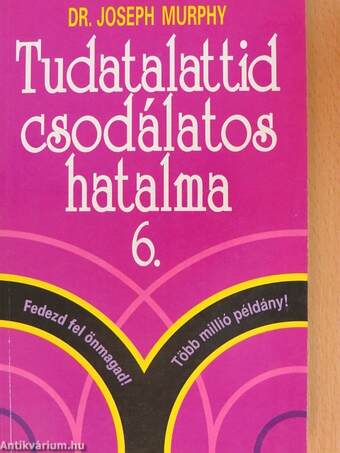 Tudatalattid csodálatos hatalma 6.