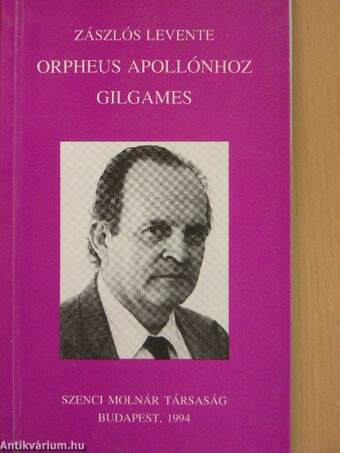 Orpheus Apollónhoz/Gilgames fordítások