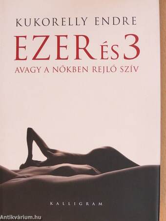 Ezer és 3 avagy a nőkben rejlő szív