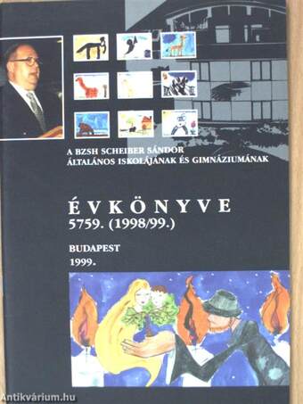 A BZSH Scheiber Sándor Általános Iskolájának és Gimnáziumának évkönyve 5759. (1998/99.)