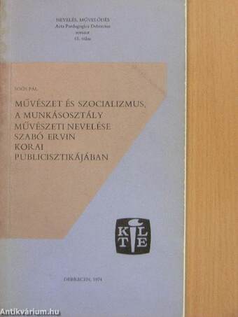 Művészet és szocializmus, a munkásosztály művészeti nevelése Szabó Ervin korai publicisztikájában