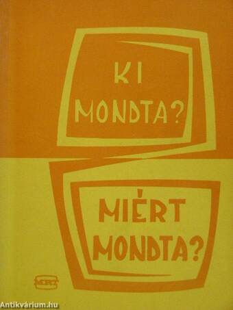 Ki mondta? Miért mondta?