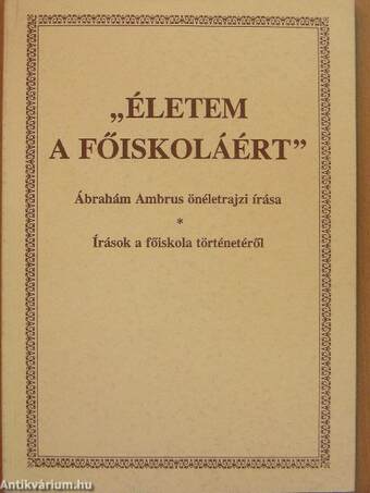 "Életem a főiskoláért"