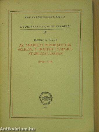 Az amerikai imperialisták szerepe a Horthy fasizmus stabilizálásában (1924-1929)