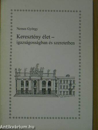 Keresztény élet - igazságosságban és szeretetben