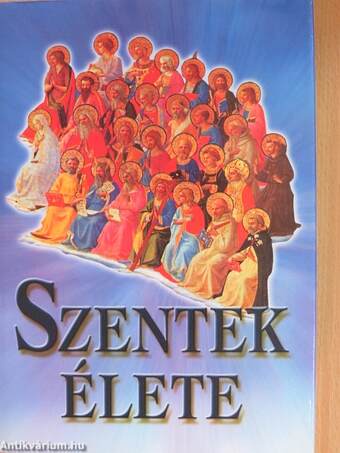 Szentek élete I.