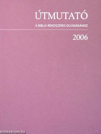 Útmutató a Biblia rendszeres olvasásához 2006