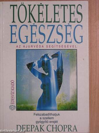 Tökéletes egészség - az ájurvéda segítségével