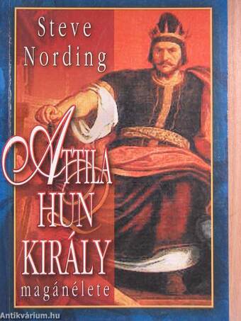 Attila hun király magánélete