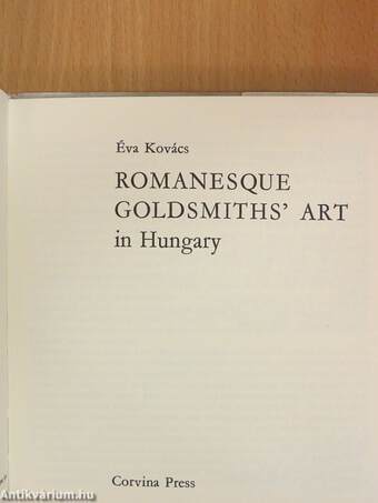 Romanesque Goldsmiths' Art in Hungary