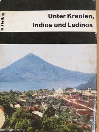 Unter Kreolen, Indios und Ladinos