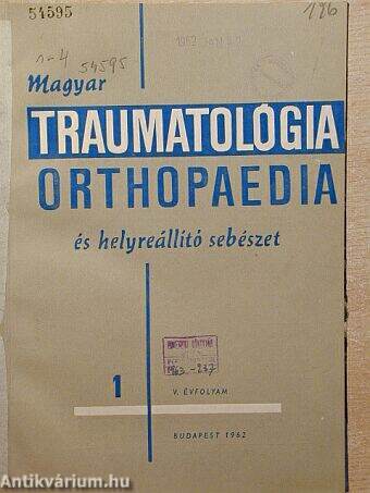 Magyar Traumatológia, Orthopaedia és Helyreállító Sebészet 1962/1-4.