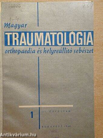 Magyar Traumatológia, Orthopaedia és Helyreállító Sebészet 1960. évi 1-4. szám
