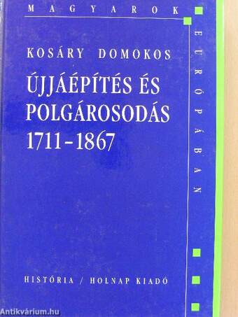 Újjáépítés és polgárosodás 1711-1867