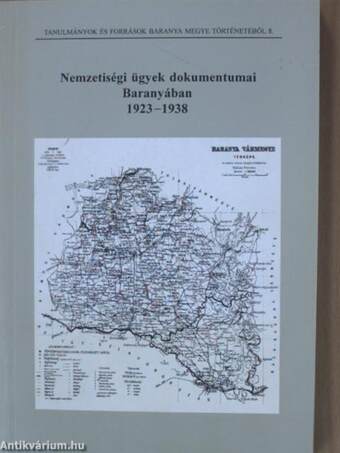 Nemzetiségi ügyek dokumentumai Baranyában 1923-1938