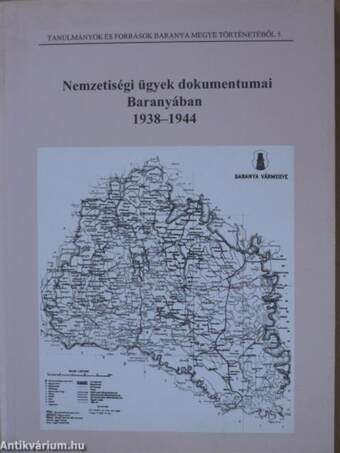 Nemzetiségi ügyek dokumentumai Baranyában 1938-1944