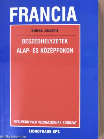 Francia beszédhelyzetek alap- és középfokon