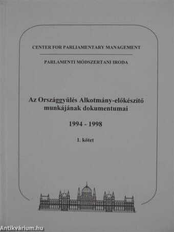 Az Országgyűlés Alkotmány-előkészítő munkájának dokumentumai 1994-1998. 1-2.