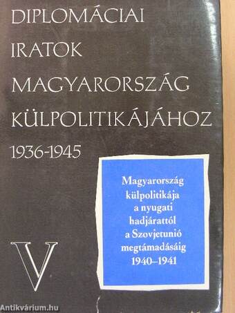 Diplomáciai iratok Magyarország külpolitikájához 1936-1945. V.