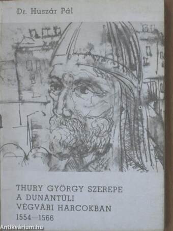 Thury György szerepe a dunántúli végvári harcokban