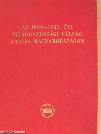 Az 1929-1933. évi világgazdasági válság hatása Magyarországon