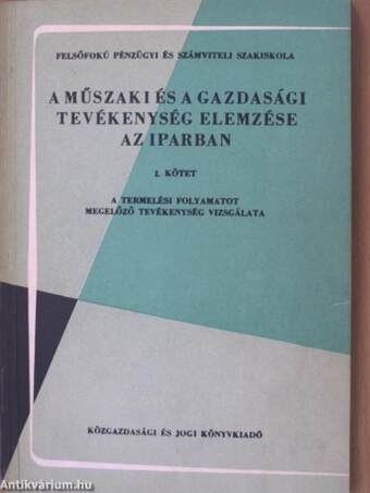 A műszaki és a gazdasági tevékenység elemzése az iparban I-II.