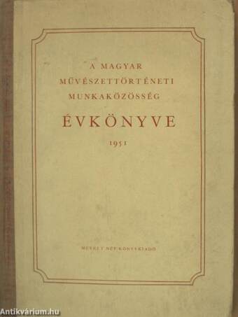 A Magyar Művészettörténeti Munkaközösség évkönyve 1951.