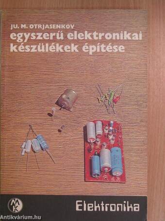 Egyszerű elektronikai készülékek építése