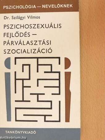 Pszichoszexuális fejlődés - párválasztási szocializáció