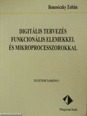 Digitális tervezés funkcionális elemekkel és mikroprocesszorokkal