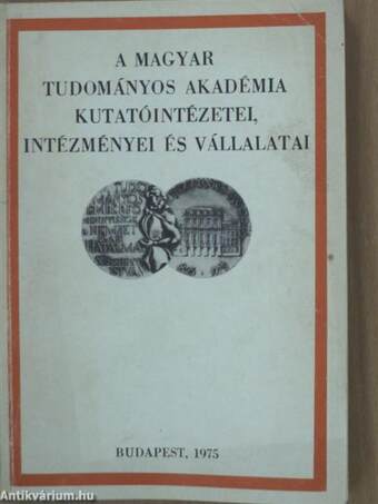 A Magyar Tudományos Akadémia kutatóintézetei, intézményei és vállalatai