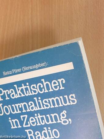 Praktischer Journalismus in Zeitung, Radio und Fernsehen