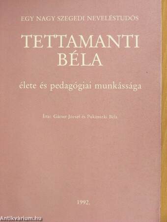 Tettamanti Béla élete és pedagógiai munkássága