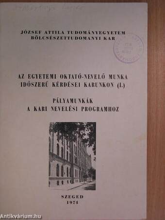 Az egyetemi oktató-nevelő munka időszerű kérdései Karunkon I.