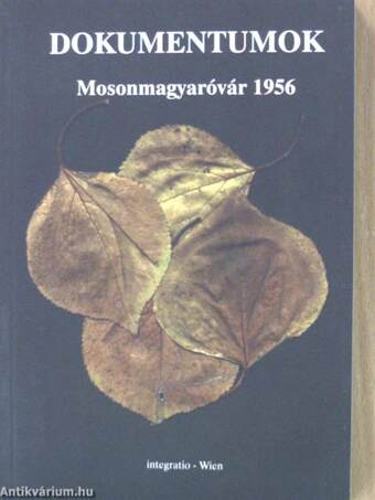 Dokumentumok - Mosonmagyaróvár 1956