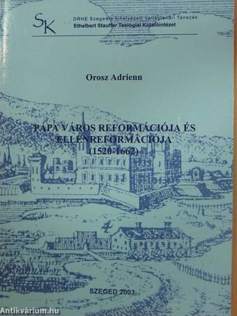 Pápa város reformációja és ellenreformációja 1520-1662