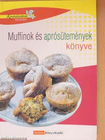 Muffinok és aprósütemények könyve