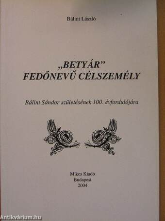 "Betyár" fedőnevű célszemély