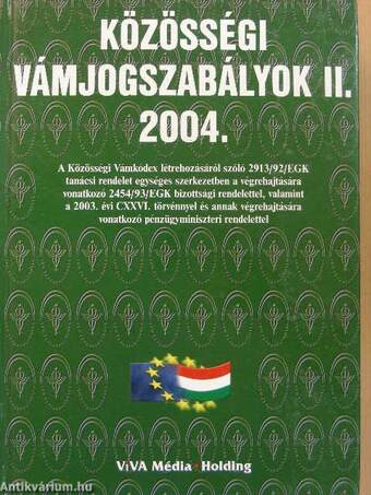 Közösségi vámjogszabályok II. 2004.