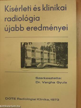 Kísérleti és klinikai radiológia újabb eredményei