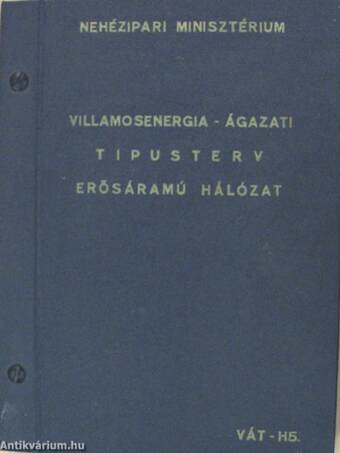 Villamosenergia-ágazati típusterv: Erősáramú hálózat VÁT-H5