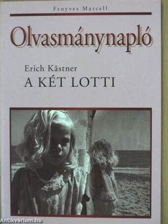 Olvasmánynapló - Erich Kästner: A két Lotti