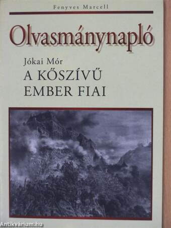 Olvasmánynapló - Jókai Mór: A kőszívű ember fiai