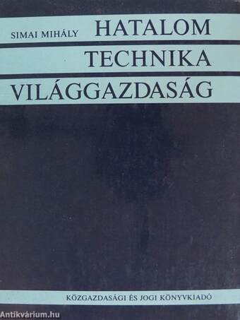 Hatalom - technika - világgazdaság