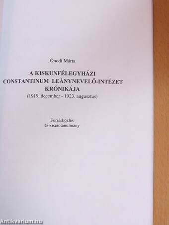 A kiskunfélegyházi Constantinum Leánynevelő-Intézet krónikája