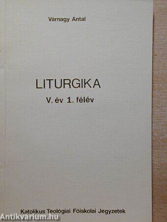 Liturgika V. év 1. félév